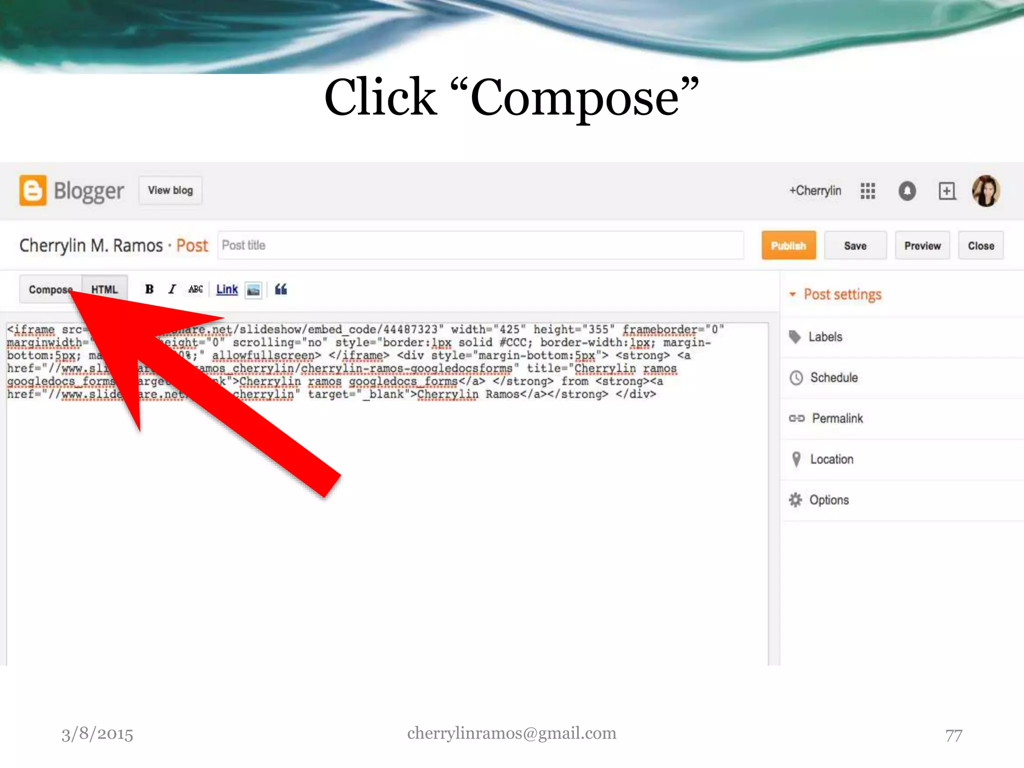 3/8/2015 cherrylinramos@gmail.com 77
Click “Compose”
 