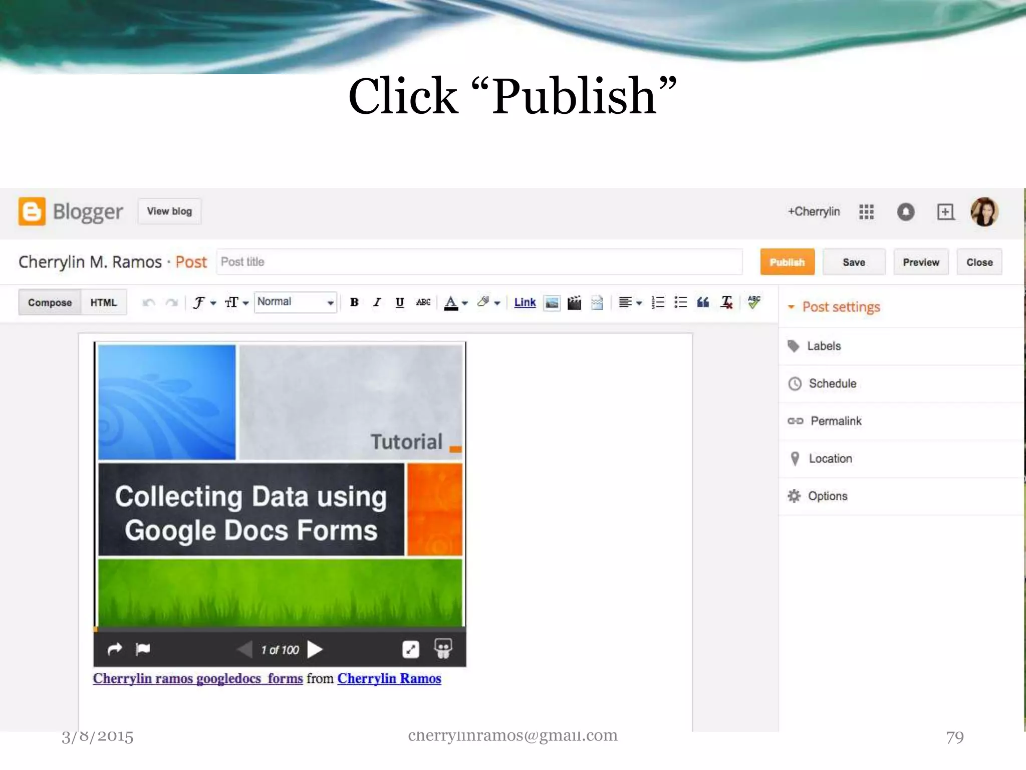 3/8/2015 cherrylinramos@gmail.com 79
Click “Publish”
 