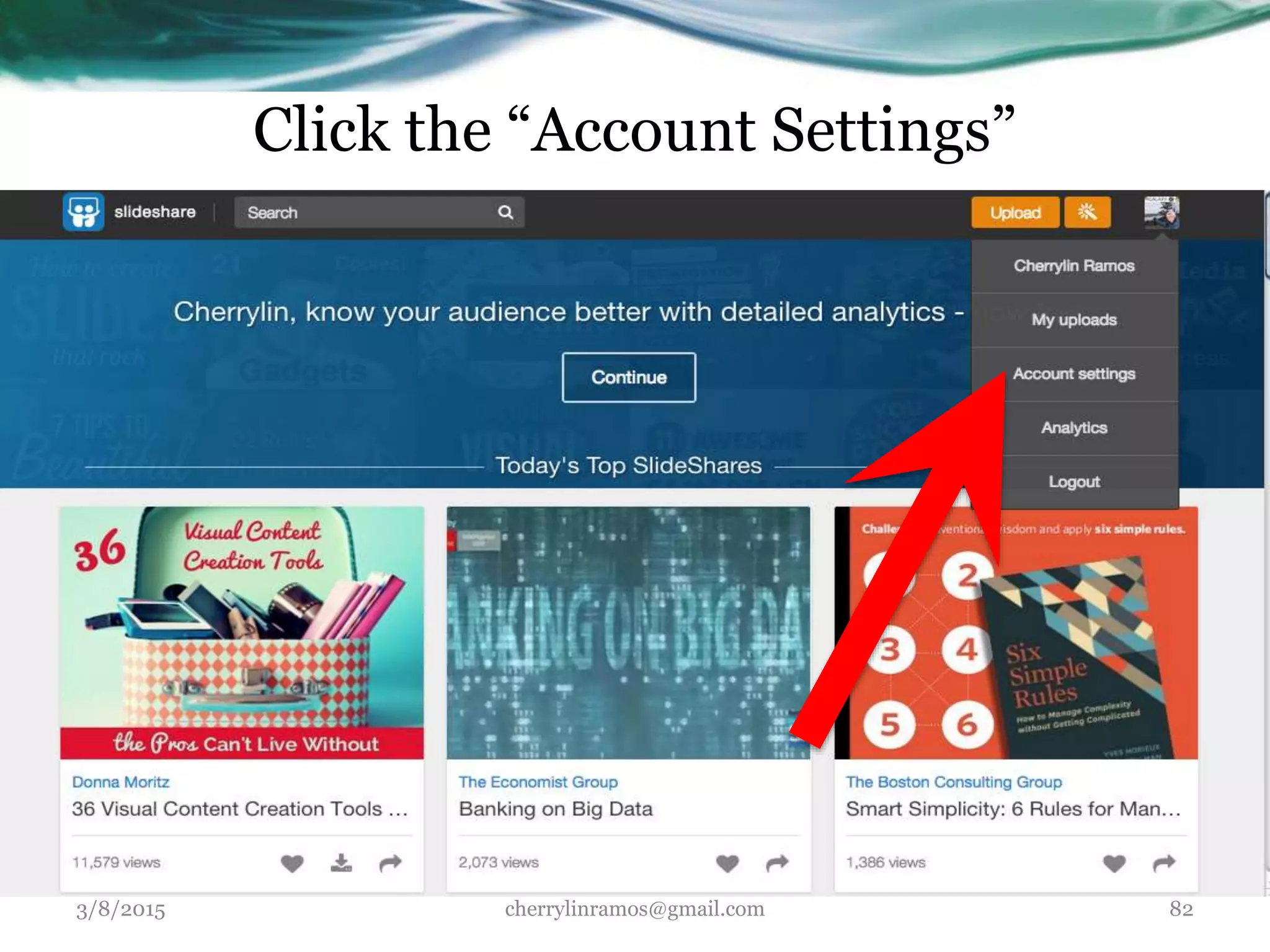 Click the “Account Settings”
3/8/2015 cherrylinramos@gmail.com 82
 