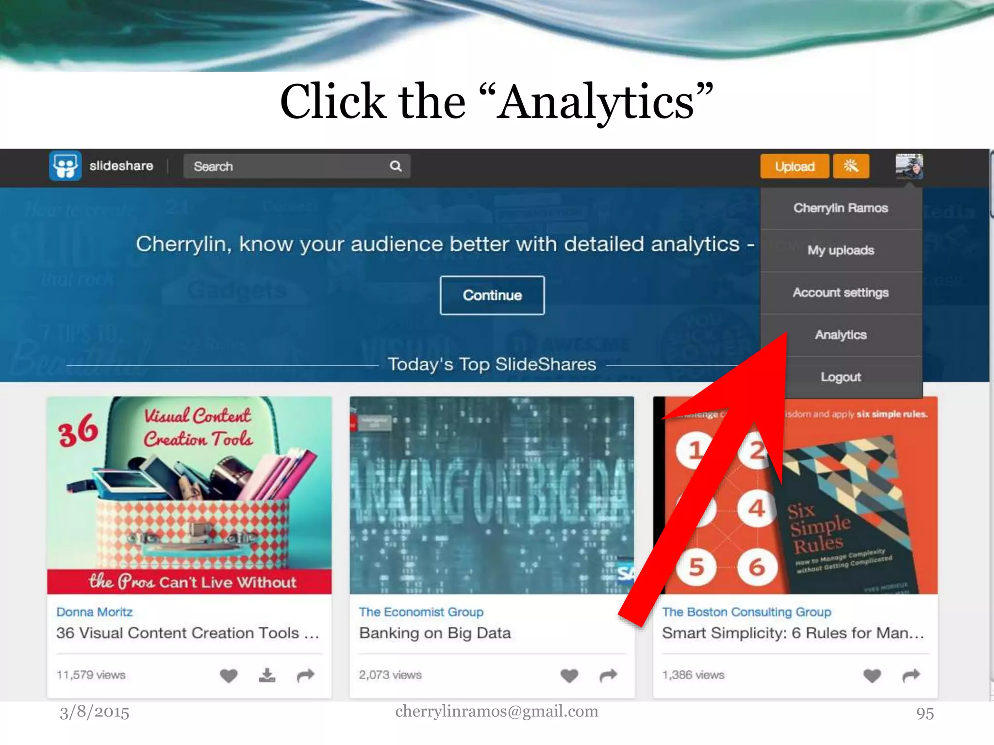 Click the “Analytics”
3/8/2015 cherrylinramos@gmail.com 95
 