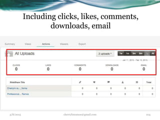 Including clicks, likes, comments,
downloads, email
3/8/2015 cherrylinramos@gmail.com 104
 