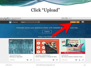 Click “Upload”
3/8/2015 cherrylinramos@gmail.com 23
 