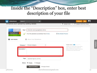 Inside the “Description” box, enter best
description of your file
3/8/2015 cherrylinramos@gmail.com 31
 