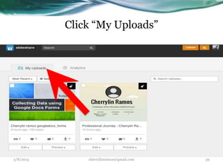 Click “My Uploads”
3/8/2015 cherrylinramos@gmail.com 39
 