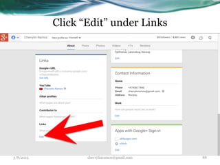 Click “Edit” under Links
3/8/2015 cherrylinramos@gmail.com 88
 