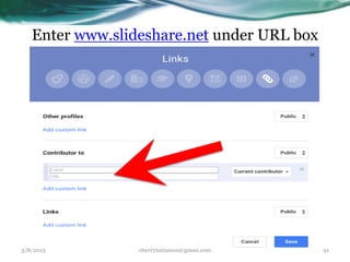 Enter www.slideshare.net under URL box
3/8/2015 cherrylinramos@gmail.com 91
 