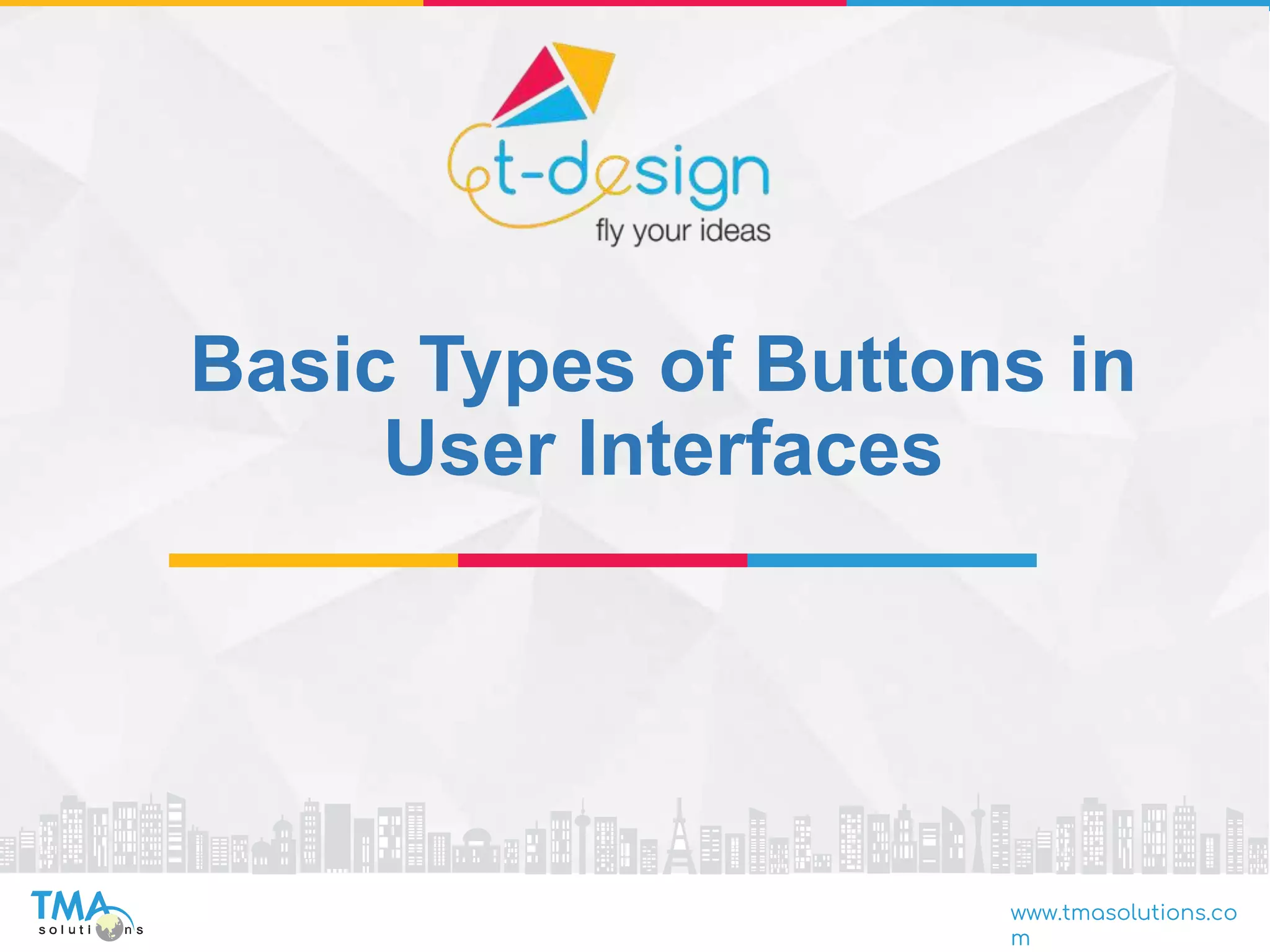 Basic types of buttons in user interfaces | PPTX