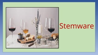 Stemware Examples Basic Types of Tablewares in FBS Exploratory.pptx