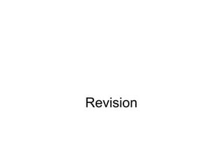 Revision
 