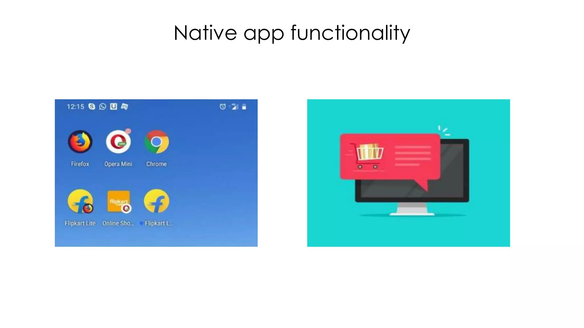 Native app functionality
 