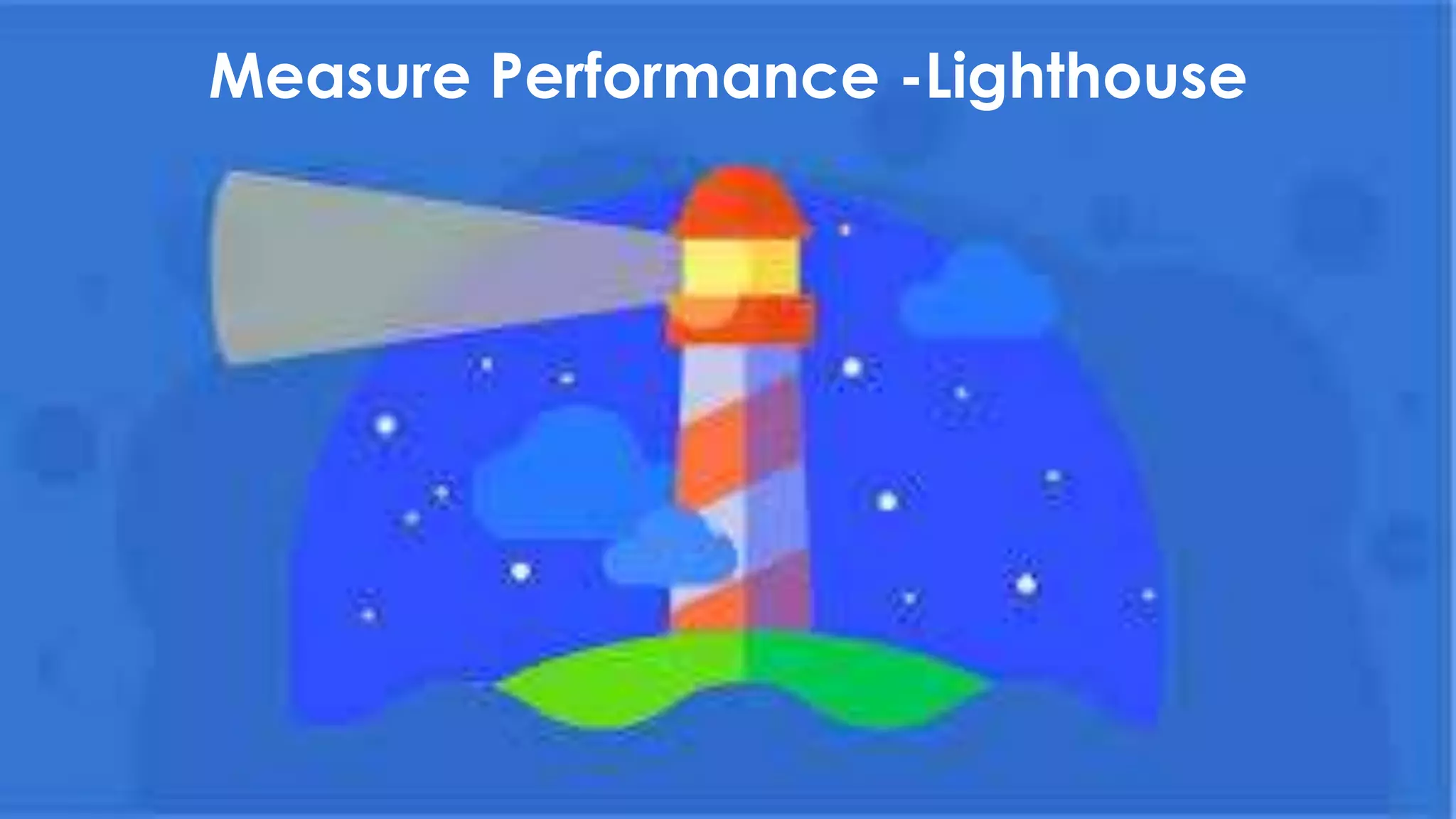 Measure Performance -Lighthouse
 
