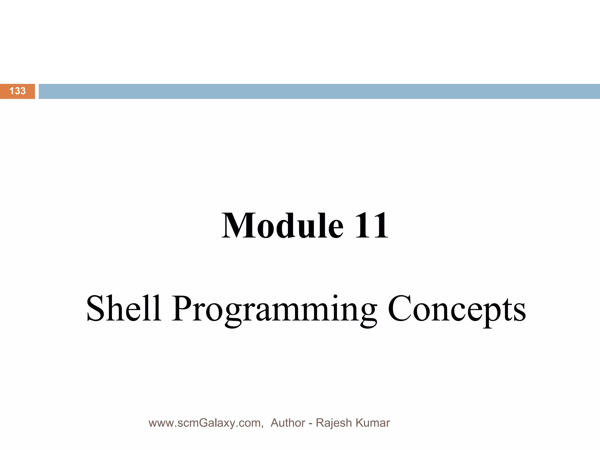 Module 11 Shell Programming Concepts www.scmGalaxy.com,  Author - Rajesh Kumar 