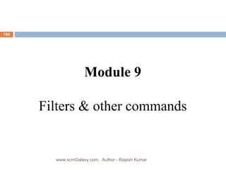 Module 9 Filters & other commands www.scmGalaxy.com,  Author - Rajesh Kumar 