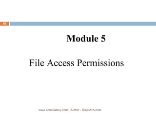 File Access Permissions Module 5 www.scmGalaxy.com,  Author - Rajesh Kumar 