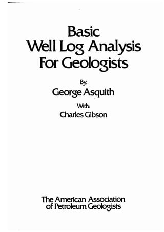 Basic well log analysis for geologist george asquith, aapg