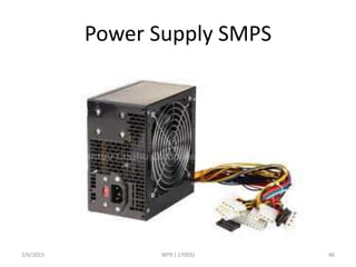 Power Supply SMPS
2/6/2015 WPX ( 17005) 46
 