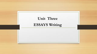 Unit Three
ESSAYS Writing
 
