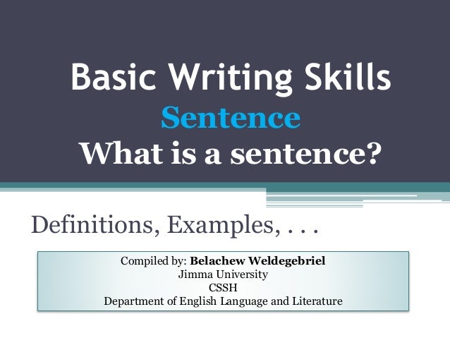 basic writing skills a sentence definition examples etc