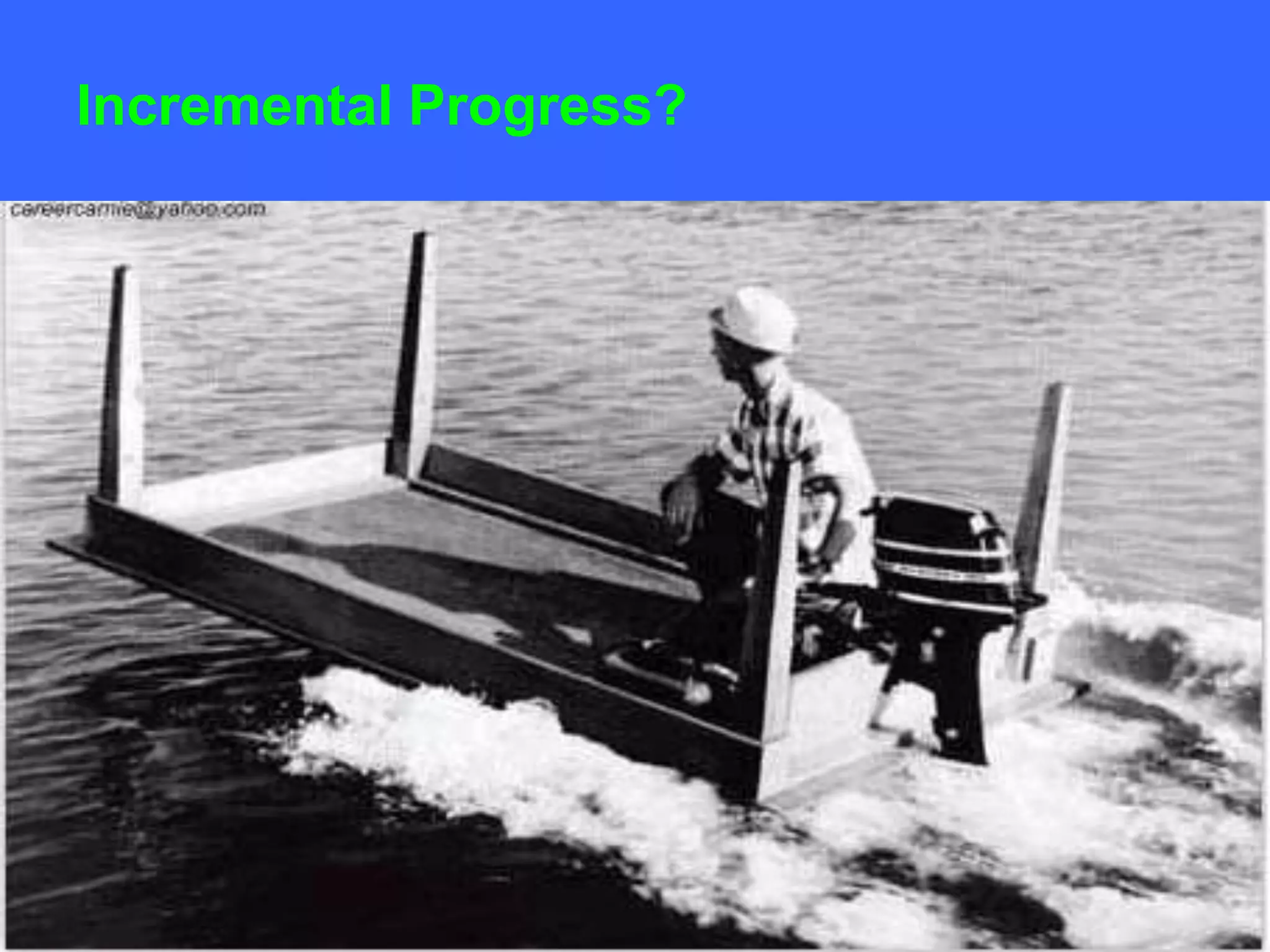 Incremental Progress?
 