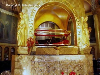 Corpo di S . Rita da Cascia 