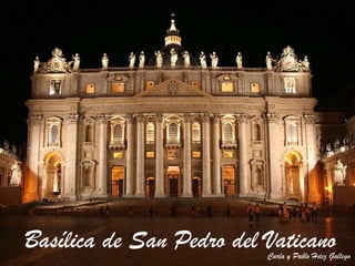 Basílica de San Pedro del Vaticano Carla y Pablo Hdez Gallego 