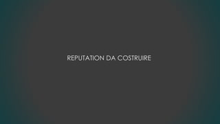 REPUTATION DA COSTRUIRE
 