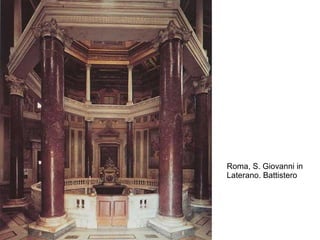 Roma, S. Giovanni in
Laterano. Battistero
 