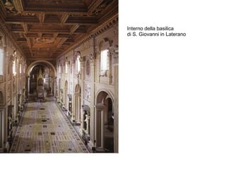 Interno della basilica
di S. Giovanni in Laterano
 