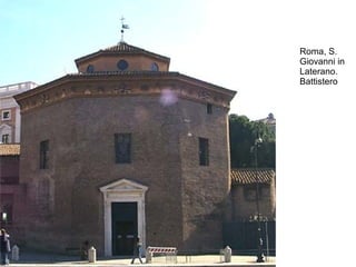 Roma, S.
Giovanni in
Laterano.
Battistero
 