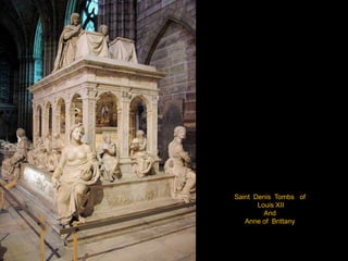 Saint  Denis  Tombs   of Louis XII AndAnne of  Brittany