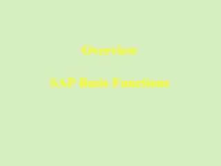 Overview SAP Basis Functions [email_address] 