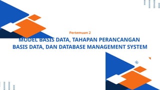 BASIS_DATA___Pertemuan_2___MODEL_BASIS_DATA,_TAHAPAN_PERANCANGAN_BASIS ...