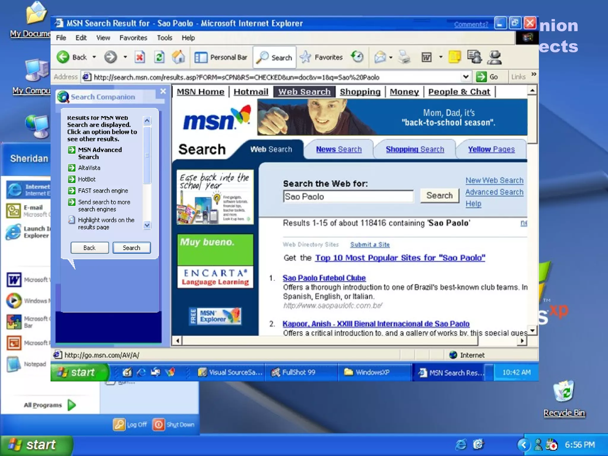 Using the Search Companion For Classroom Projects Using the Search   Companion For Classroom Projects To use the Search Companion On the  Start  menu, click  Internet Explorer . Click the  Search  icon on the toolbar to open  Search Companion . Type  Sao Paolo   in the text box, and then click  Search . Select  Automatically Send Your Search To Other Search Engines 