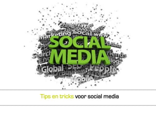 Tips en tricks voor social media
 