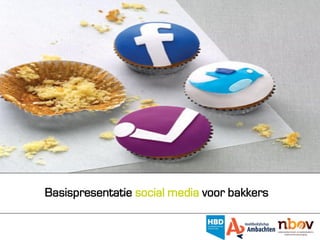 Basispresentatie social media voor bakkers
 