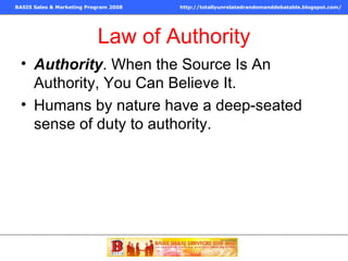 Law of Authority Authority . When the Source Is An Authority, You Can Believe It. Humans by nature have a deep-seated sense of duty to authority. 