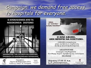 Campaign: we demand free access
to hospitals for everyone.

 