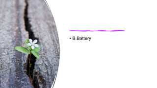 • B.Battery
 