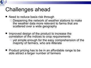 Index Based Insurance: BASIX experience