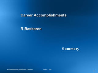 Summary  Career Accomplishments R.Baskaren 