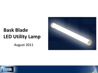 Bask Blade LED Utility Lamp August 2011 