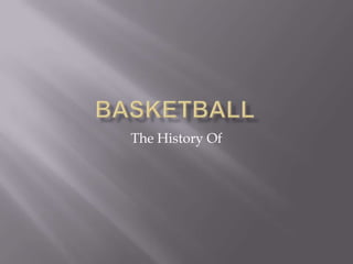Basketball The History Of 