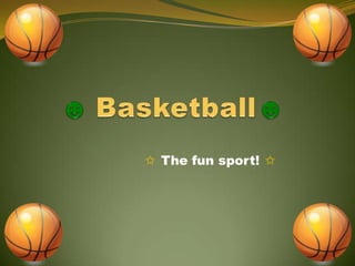 ☻ Basketball☻                 ✩ The fun sport! ✩ 