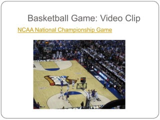Basketball Game: Video ClipNCAA National Championship Game 
