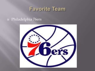 Favorite TeamPhiladelphia 76ers
