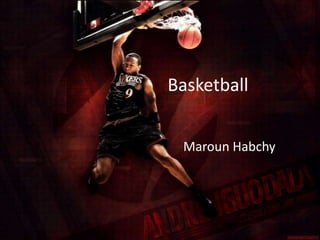 Basketball


 Maroun Habchy
 