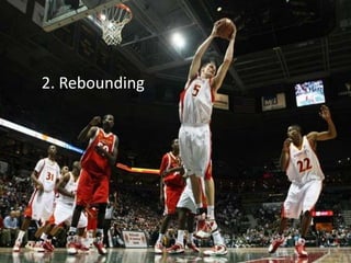2. Rebounding
 