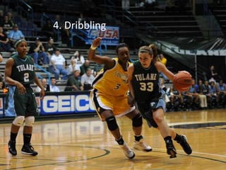 4. Dribbling
 