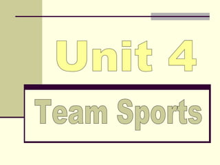 Unit 4 Team Sports 