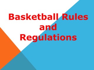 Basketball Rules
and
Regulations

 